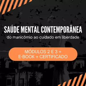 Imagem de capa para o Curso online Saúde Mental Contemporânea: do manicômio ao cuidado em liberdade - Módulos 2 e 3