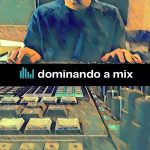 Imagem de capa para o Curso online Dominando a Mix