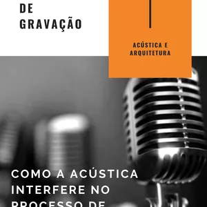 Imagem de capa para o Ebook Como a acústica interfere no processo de gravação 