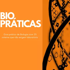 Imagem de capa para o Ebook Bio Práticas  Guia Prático de  Biologia com 25 Roteiros  que Não Exigem Laboratório