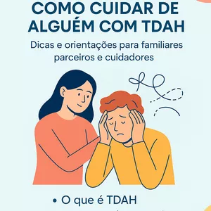 Imagem de capa para o Ebook ✨ Guia Prático: Como Cuidar de Alguém com TDAH Descubra como transformar a rotina de quem você ama — com empatia, técnica e tranquilidade.