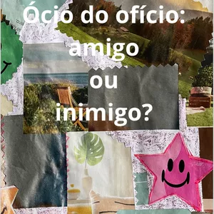 Imagem de capa para o Ebook Ócio do ofício: amigo ou inimigo?