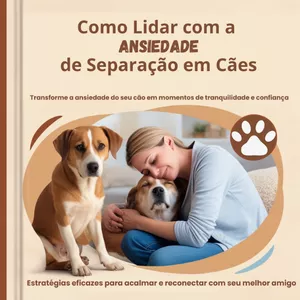 Imagem de capa para o Ebook Como Lidar com a Ansiedade de Separação em Cães