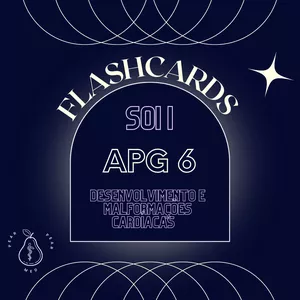 Imagem de capa para o Ebook FLASHCARDS - SOI I - APG 6 - DESENVOLVIMENTO E MALFORMAÇÕES CARDÍACAS 