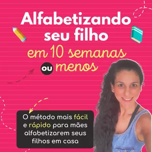 Imagem de capa para o Curso online Alfabetizando Seu Filho em 10 Semanas ou Menos