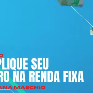 Curso Multiplique seu dinheiro na Renda Fixa