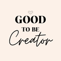 Good To Be Creator logo