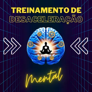 Imagem de capa para o Curso online Treinamento de Desaceleração Mental