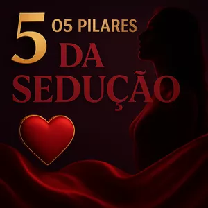 Imagem de capa para o Ebook  O SEGREDOS 5 Pilares da Sedução