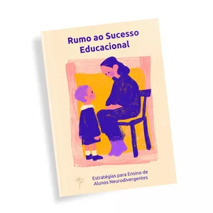 Imagem de capa para o Ebook Rumo ao Sucesso Educacional: Estratégias para Ensino de Alunos Neurodivergentes