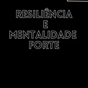 Imagem de capa para o Ebook Resiliência e mentalidade forte