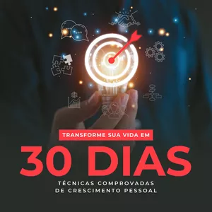 Imagem de capa para o Ebook Transforme Sua Vida em 30 Dias Técnicas Comprovadas de Crescimento Pessoal