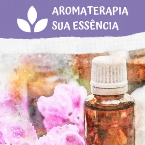 Imagem de capa para o Ebook Aromaterapia sua Essência