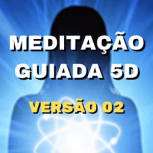 Imagem de capa para o Curso online MEDITAÇÃO GUIADA 5D (02 Versões)