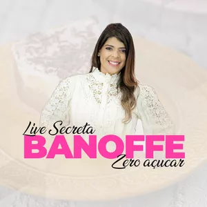 Imagem de capa para o Evento online Banoffe Zero Açucar - Live Secreta