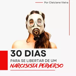 Imagem de capa para o Ebook 30 DIAS PARA SE LIBERTAR DE UM NARCISISTA PERVERSO