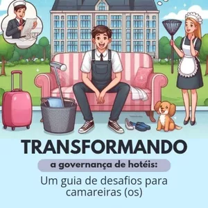 Imagem de capa para o Ebook Transformando a Governança de Hotéis: Um Guia de desafios para Camareiras (os)