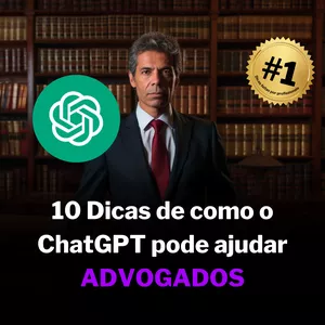 Imagem de capa para o Ebook 10 Dicas de como o ChatGPT pode ajudar ADVOGADOS
