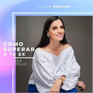 Imagen de portada para Curso online "CÓMO SUPERAR A TU EX Y VOLVER A SER FELIZ" ¡Un curso de Laura Borlini para cerrar ese capítulo de tu vida y comenzar uno nuevo más estable y feliz!  PRECIO DE LANZAMIENTO S/179 