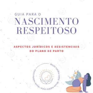 Imagem de capa para o Ebook Guia para o Nascimento Respeitoso: “Aspectos Jurídicos e Assistenciais do Plano de Parto”