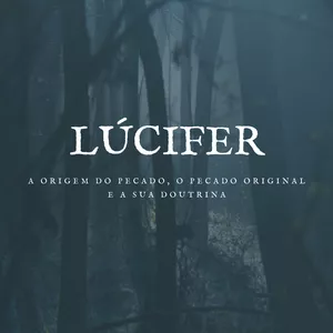 Imagem de capa para o Ebook Lúcifer: A origem do pecado, o pecado original e a sua doutrina 