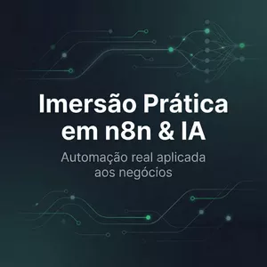Imagem do curso Imersão Prática em n8n & IA Aplicada aos Negócios