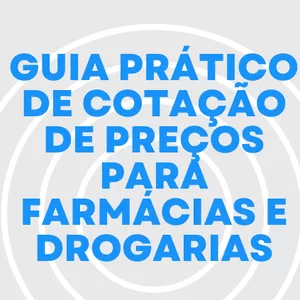 Imagem do curso Guia Prático de Cotação de Preços para Farmácias e Drogarias