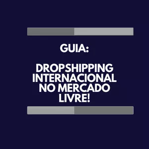 Imagem de capa para o Ebook Guia de como fazer dropshipping internacional no mercado livre.