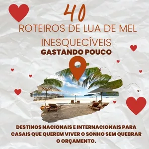 Imagem de 40 Roteiros de Lua de Mel Inesquecíveis Gastando Pouco criado por SEJA A SUA DONNA na hotmart
