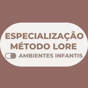 Imagem de capa para o Curso online Especialização Metodo Lore - Ambientes Infantis