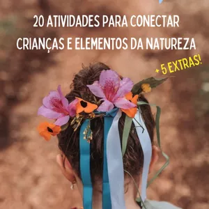 Imagem de capa para o Ebook 25 Atividades para conectar crianças e elementos da natureza!