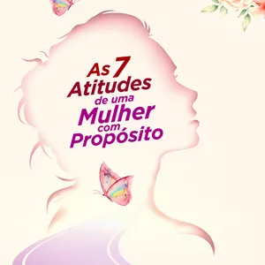 Imagem de capa para o Ebook As 7 Atitudes de uma Mulher com Propósito 