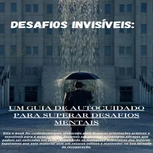 Imagem de capa para o Ebook Desafios Invisíveis: Um Guia de Autocuidado para Superar Desafios Mentais