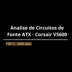 Imagem de capa para o Curso online Curso de Analise de Circuitos de Fonte ATX - Corsair VS600 