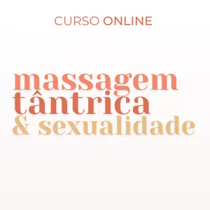 Imagem principal do produto Curso Online de Massagem Tântrica e Sexualidade