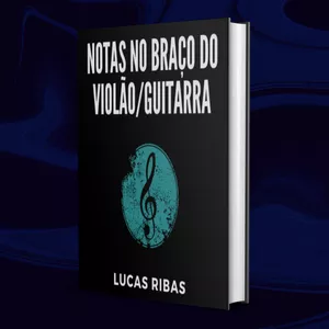 Imagem de capa para o Ebook Encontre facilmente as notas em todo o braço do violão ou guitarra