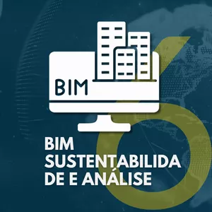 Imagem de capa para o Curso online Pacote 6 - BIM Sustentabilidade e Análise - Do Green BIM à Gestão de Ativos e OpenBIM