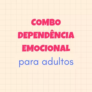 Imagem de capa para o Ebook Combo "Dependência Emocional" para adultos - em PDF