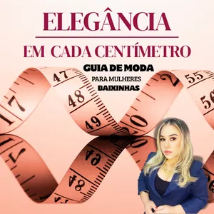 Imagem do curso Elegância em Cada Centímetro: Guia de Moda para Mulheres Baixas