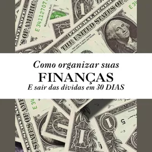 Imagem de capa para o Ebook Como Organizar Suas Finanças e Sair das Dívidas em 30 Dias