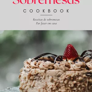 Imagem de capa para o Ebook Cookbook - 10 sobremesas deliciosas. 