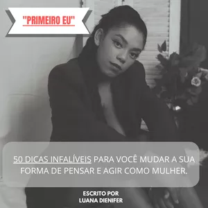 Imagem de capa para o Ebook "Primeiro eu" - 50 dicas para mudar a forma de pensar e agir para se tornar uma mulher poderosa. 