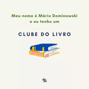 Imagem de capa para o Curso online Clube do Livro: Mário Dominowski