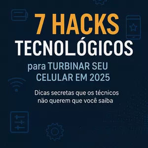Imagem de capa para o Ebook 7 Hacks Tecnológicos para Turbinar Seu Celular