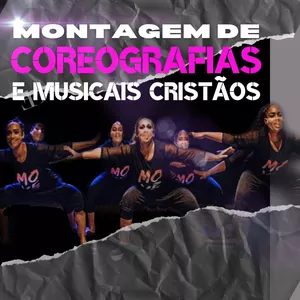 MONTAGEM DE COREOGRAFIAS E MUSICAIS CRISTÃOS