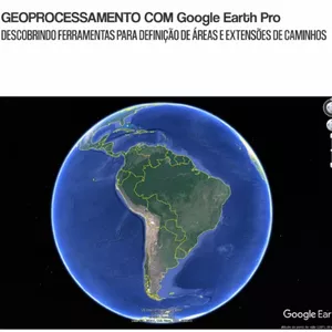 Imagem de capa para o Ebook GEOPROCESSAMENTO COM Google Earth Pro - DESCOBRINDO FERRAMENTAS PARA DEFINIÇÃO DE ÁREAS E EXTENSÕES DE CAMINHOS