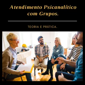 Imagem de capa para o Curso online Atendimento Psicanalítico com Grupos