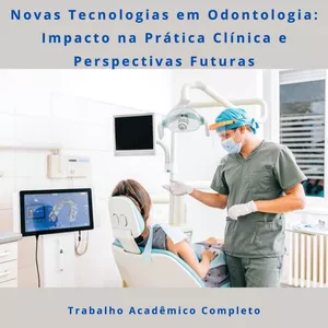 Imagem de capa para o Ebook Trabalho Acadêmico Completo - Novas Tecnologias em Odontologia: Impacto na Prática Clínica e Perspectivas Futuras