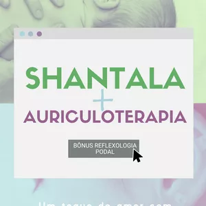 Imagem principal do produto Curso de Shantala e Auriculoterapia - Bônus e-book Reflexologia Podal