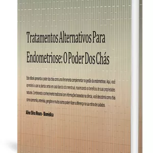 Imagem de capa para o Ebook Tratamentos alternativos para endometriose: o poder dos chás